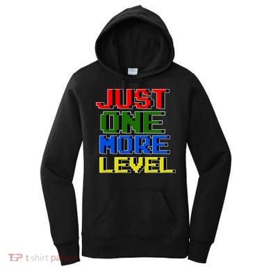 Just One More Level Funny Video Gamer Women's Hoodie