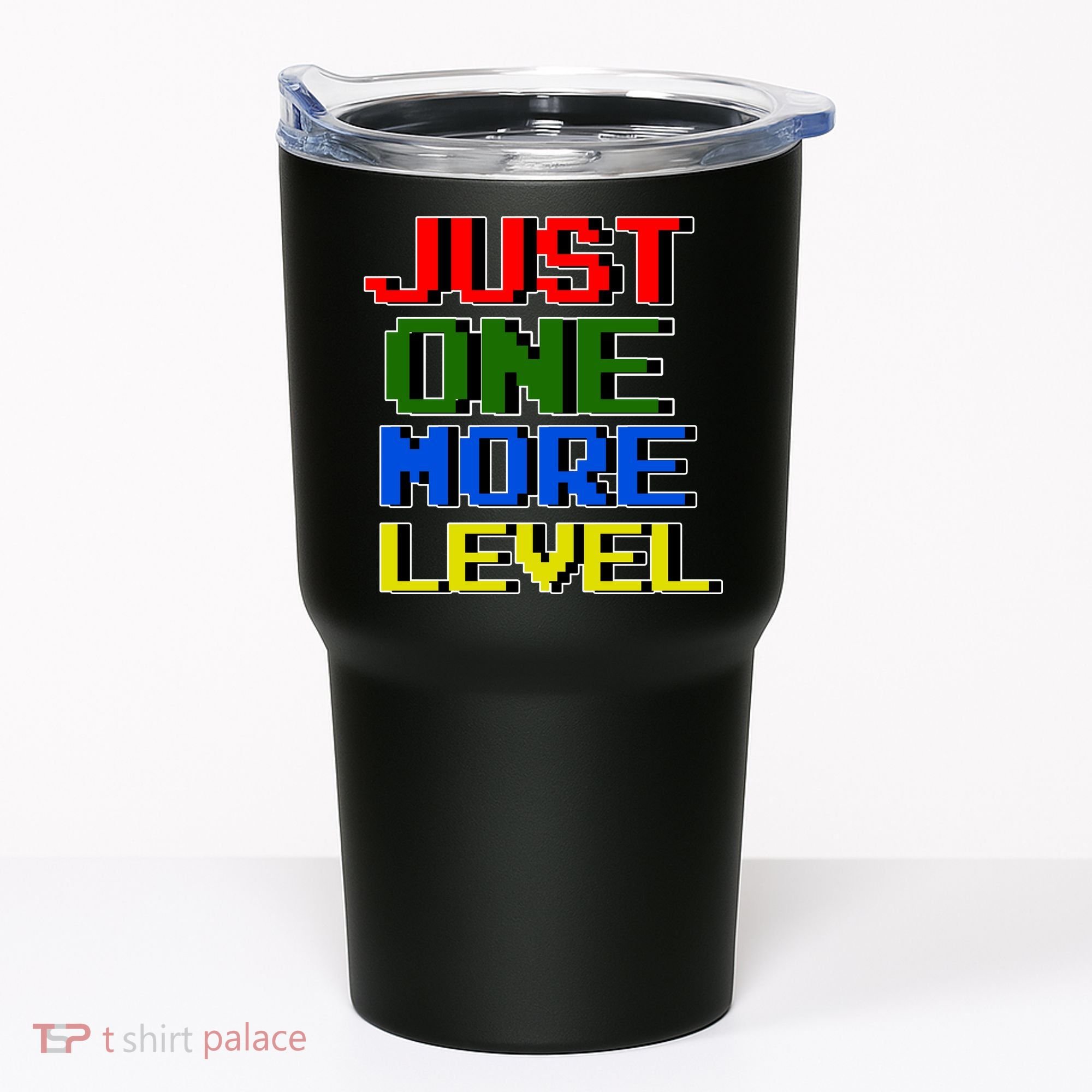 Just One More Level Funny Video Gamer Tumbler