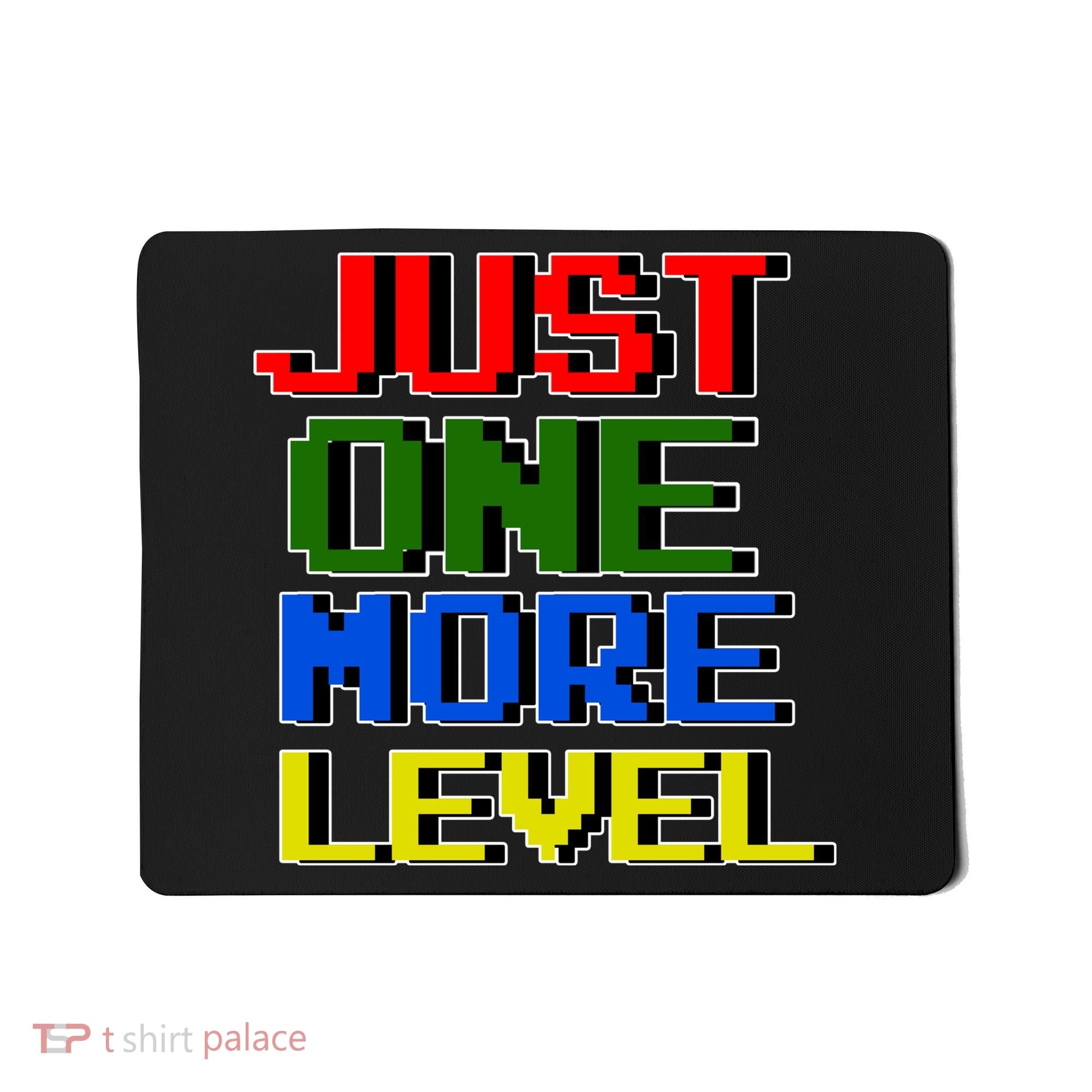 Just One More Level Funny Video Gamer Mousepad
