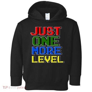 Just One More Level Funny Video Gamer Toddler Hoodie