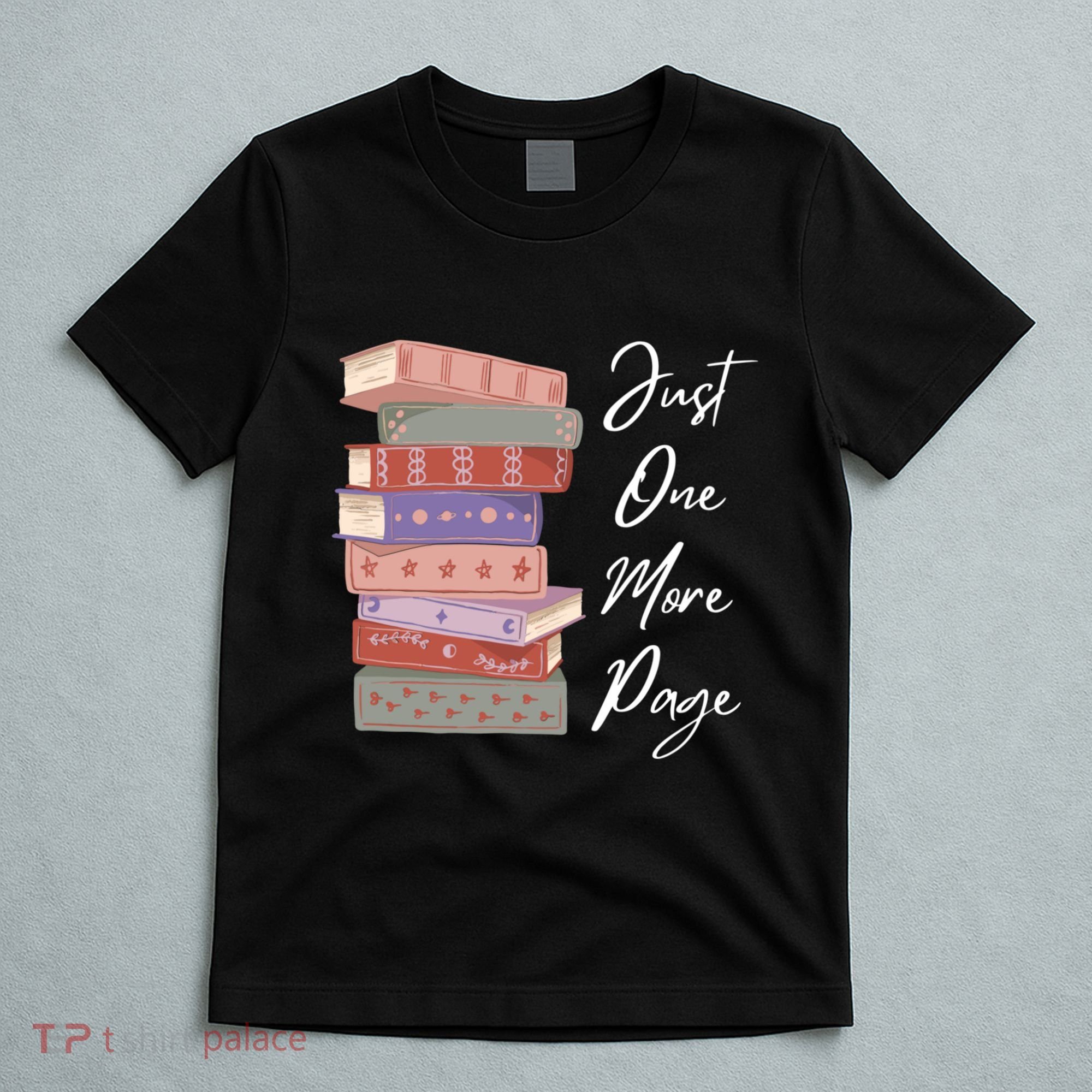Just One More Page Book Reading Novels Funny Books T-Shirt