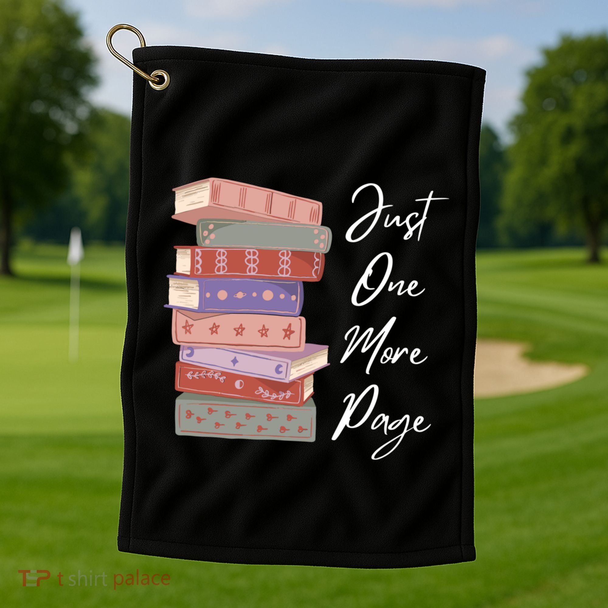 Just One More Page Book Reading Novels Funny Books Golf Towel