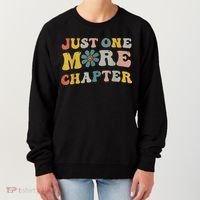 Just One More Chapter Bookworm Book Lover Nerd Reading Fun Women's Sweatshirt thumb 0