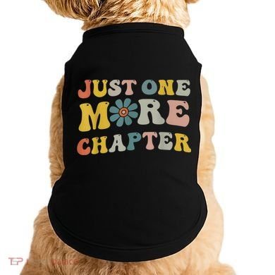 Just One More Chapter Bookworm Book Lover Nerd Reading Fun Doggie Tank