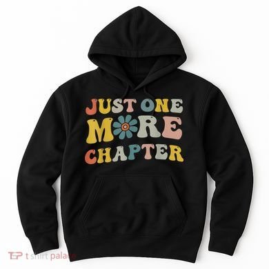 Just One More Chapter Bookworm Book Lover Nerd Reading Fun Hoodie