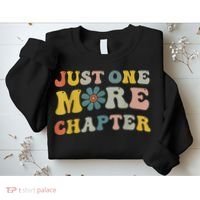 Just One More Chapter Bookworm Book Lover Nerd Reading Fun Sweatshirt thumb 2