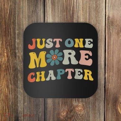 Just One More Chapter Bookworm Book Lover Nerd Reading Fun Coaster