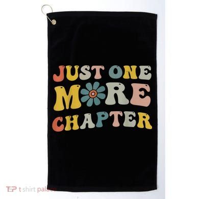 Just One More Chapter Bookworm Book Lover Nerd Reading Fun Golf Towel