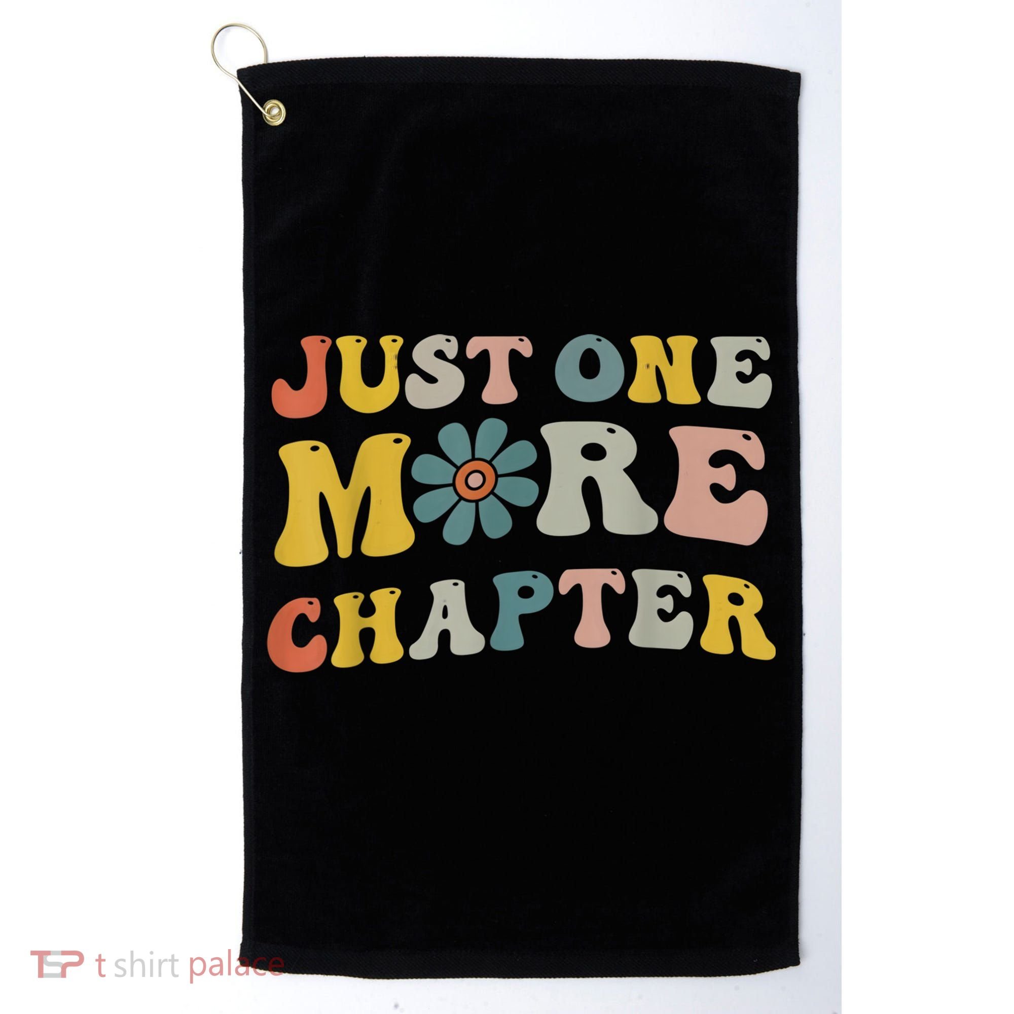 Just One More Chapter Bookworm Book Lover Nerd Reading Fun Golf Towel