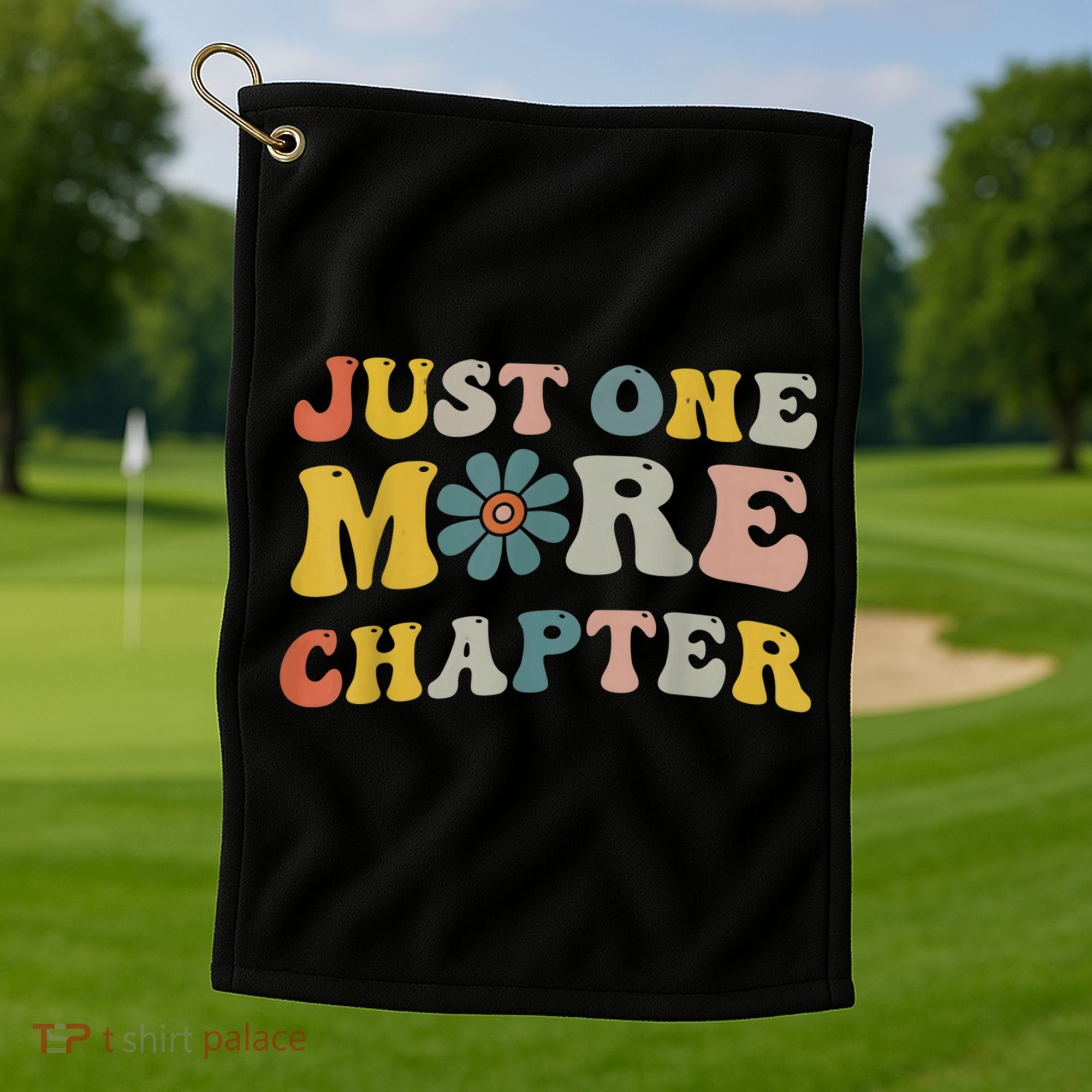 Just One More Chapter Bookworm Book Lover Nerd Reading Fun Golf Towel