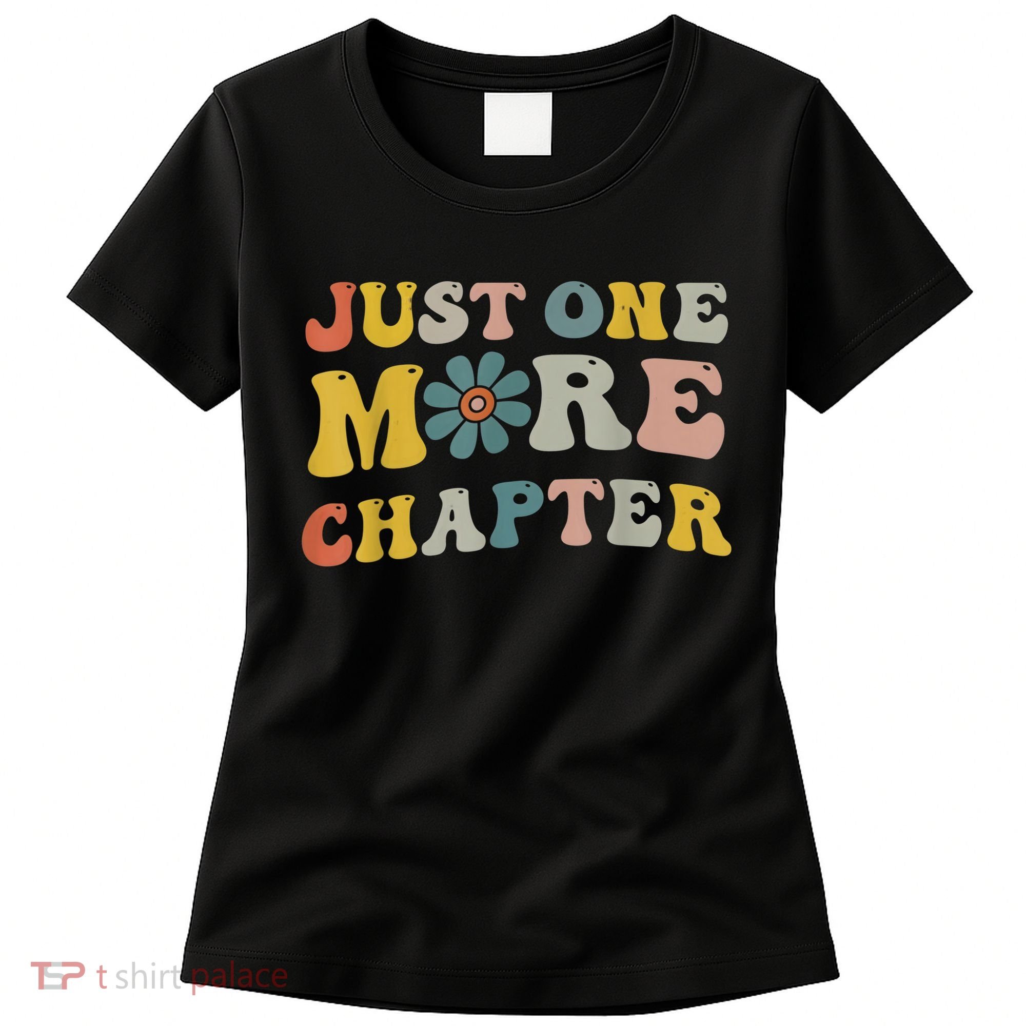 Just One More Chapter Bookworm Book Lover Nerd Reading Fun Women's T-Shirt