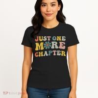 Just One More Chapter Bookworm Book Lover Nerd Reading Fun Women's T-Shirt thumb 4
