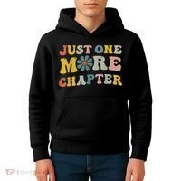 Just One More Chapter Bookworm Book Lover Nerd Reading Fun Kids Hoodie thumb 4