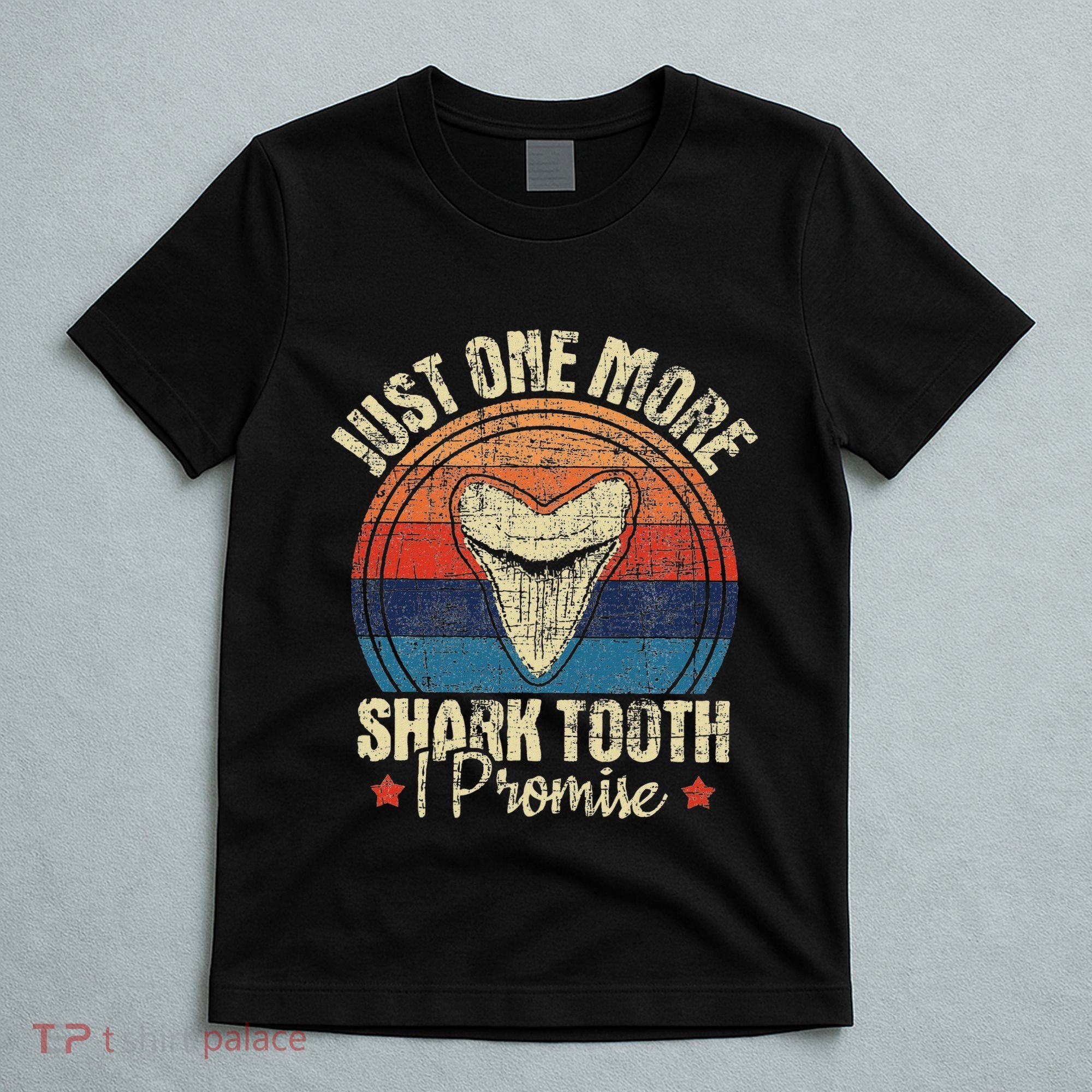 Just One More Shark Tooth I Promise Retro Fossil T-Shirt