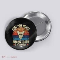 Just One More Shark Tooth I Promise Retro Fossil Button thumb 0