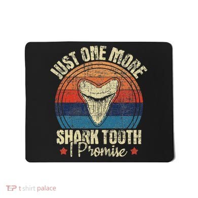 Just One More Shark Tooth I Promise Retro Fossil Mousepad
