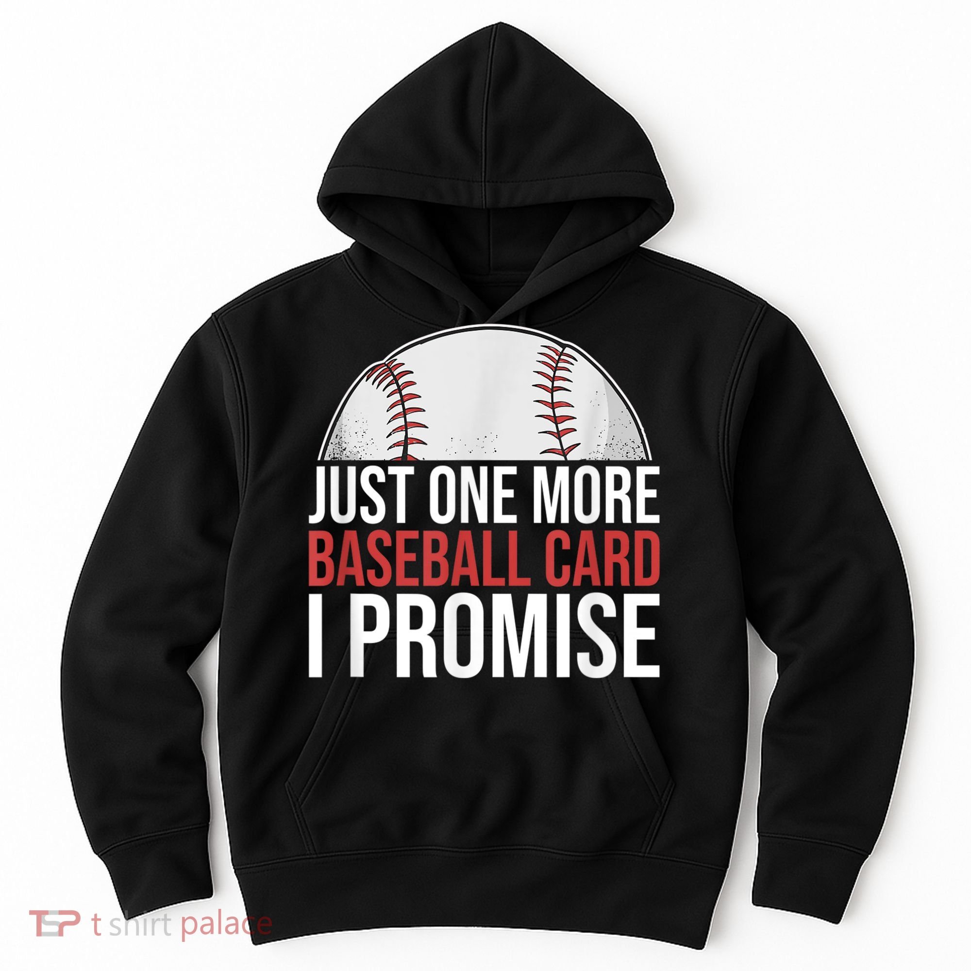 Just One More Baseball Card I Promise For Baseball Fan Hoodie