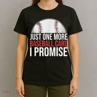 Just One More Baseball Card I Promise For Baseball Fan T-Shirt thumb 4