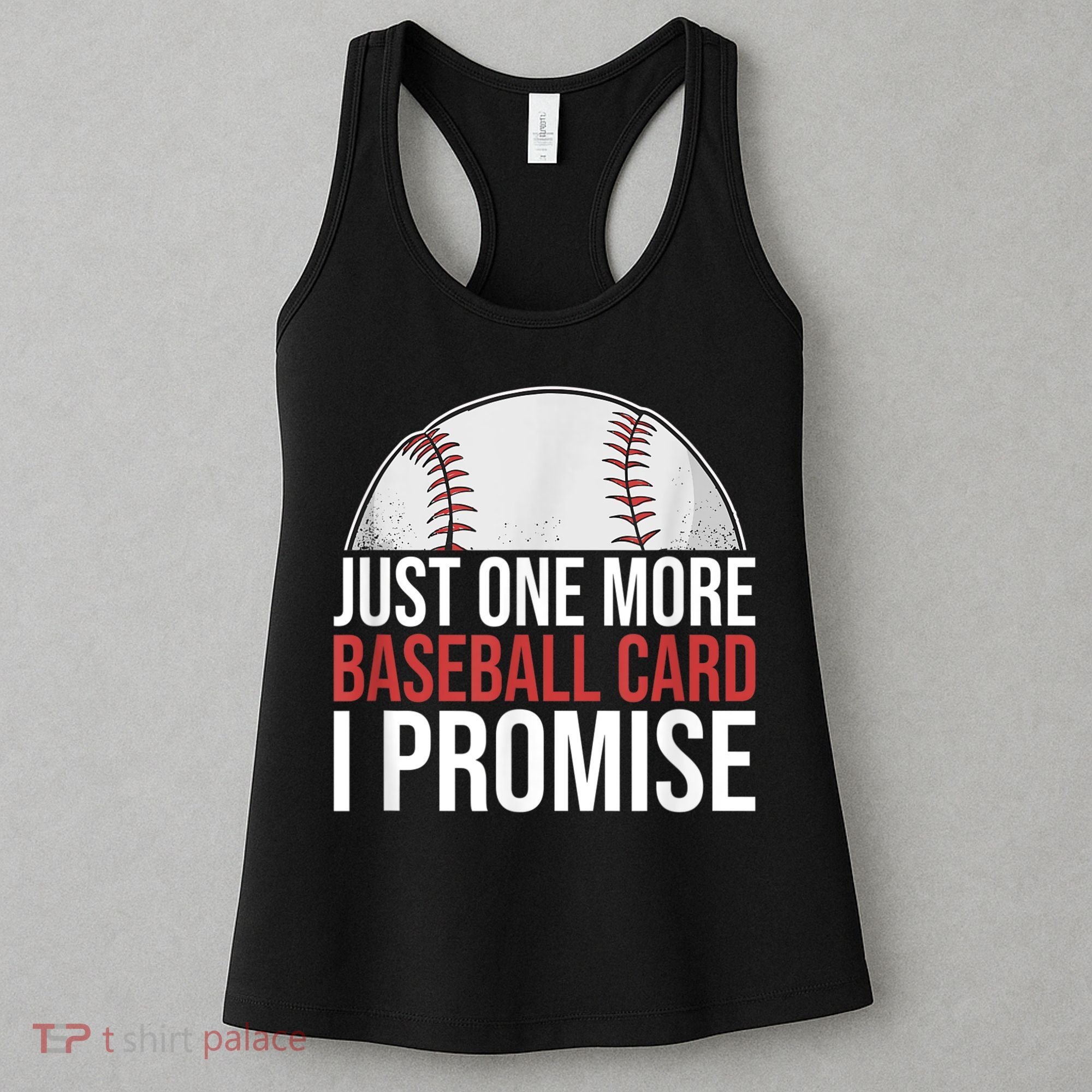 Just One More Baseball Card I Promise For Baseball Fan Women's Tank Top