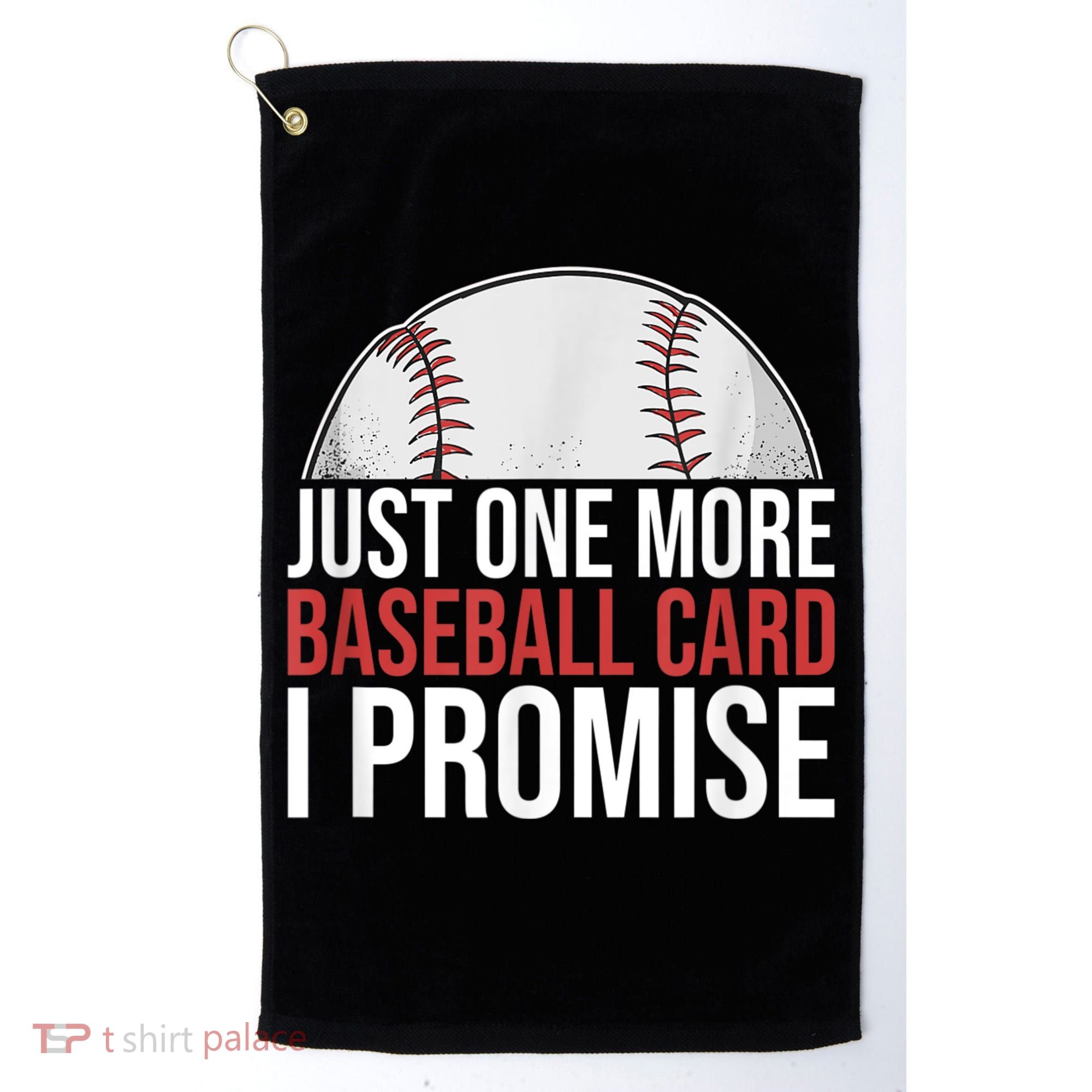 Just One More Baseball Card I Promise For Baseball Fan Golf Towel