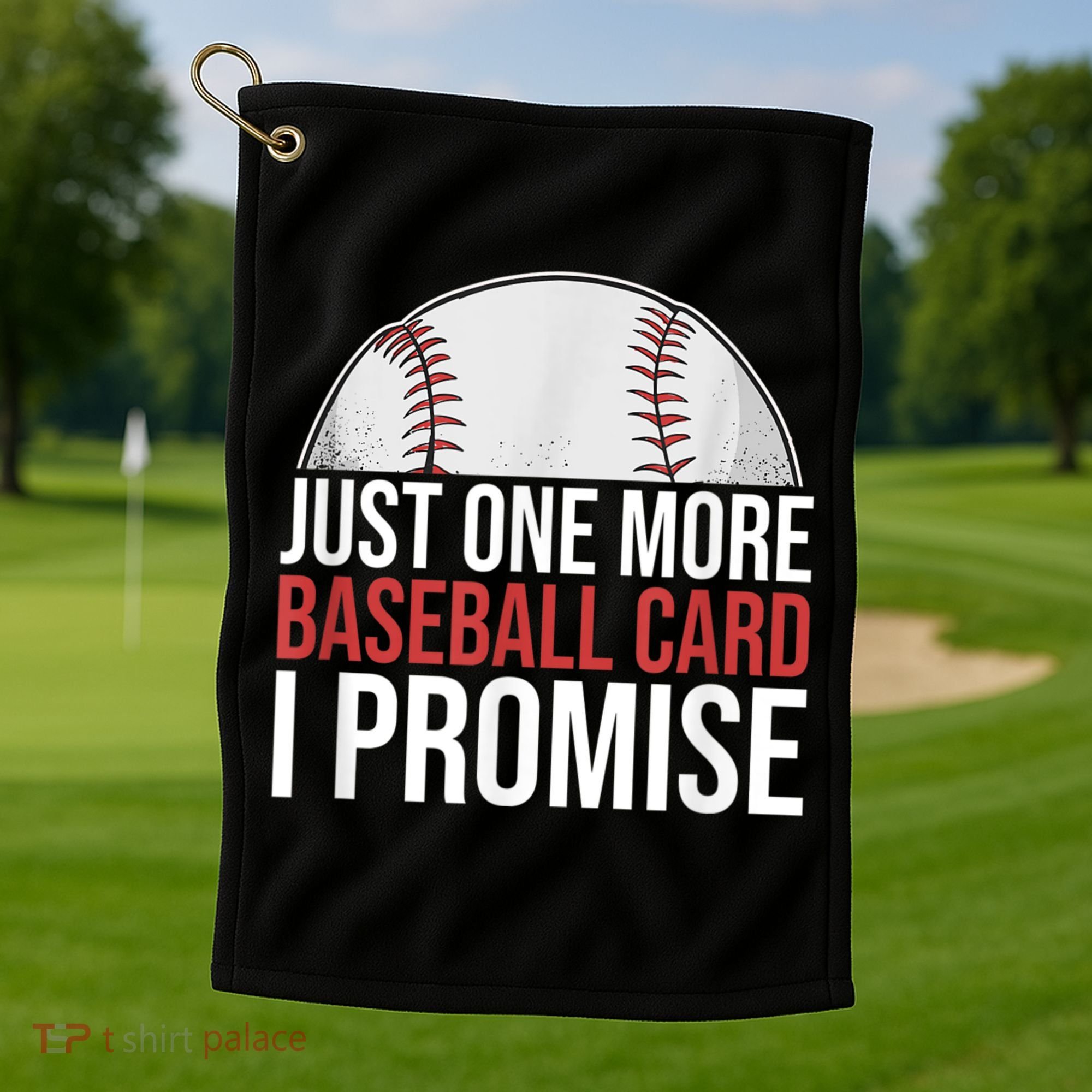 Just One More Baseball Card I Promise For Baseball Fan Golf Towel