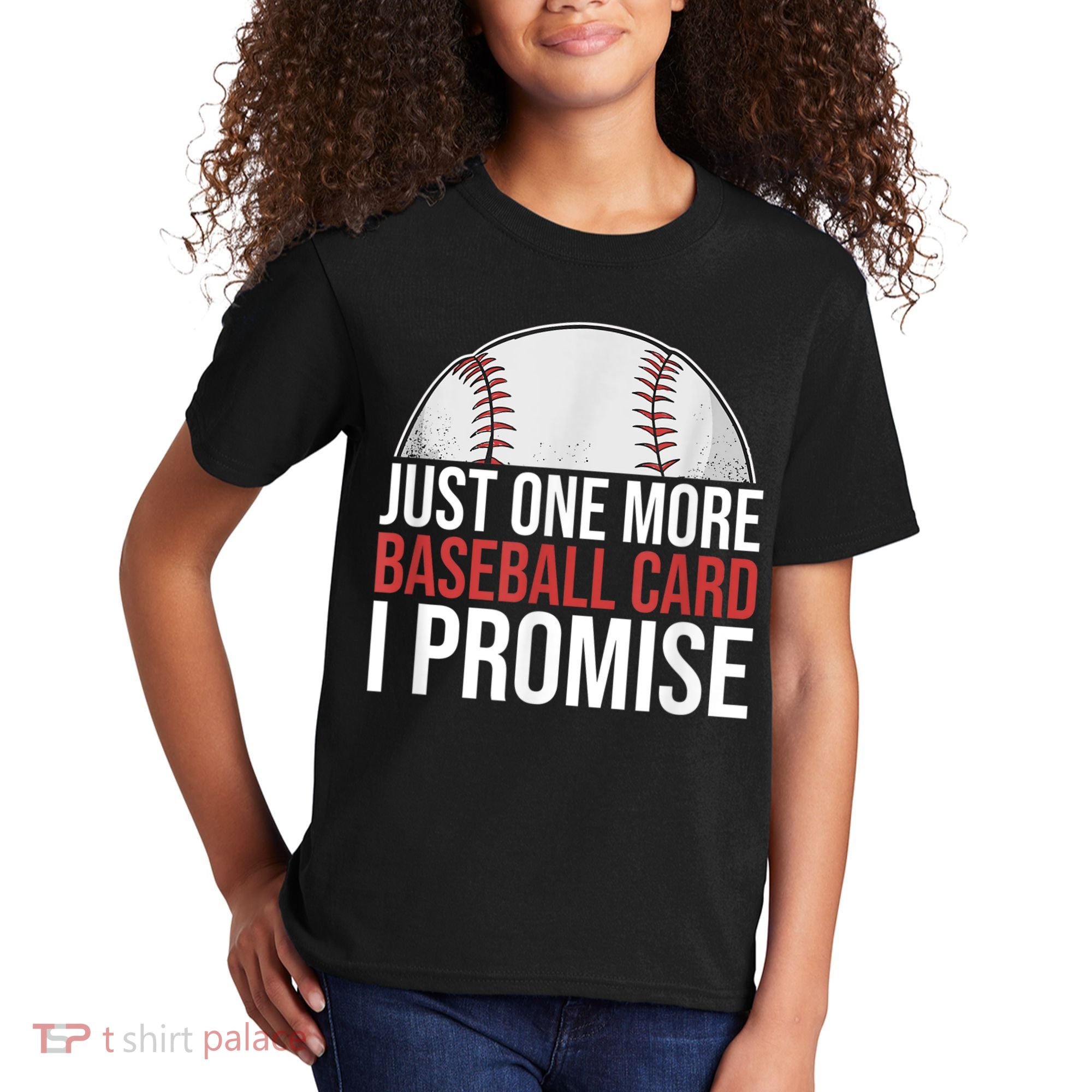 Just One More Baseball Card I Promise For Baseball Fan Kids T-Shirt