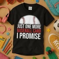 Just One More Baseball Card I Promise For Baseball Fan Kids T-Shirt thumb 3