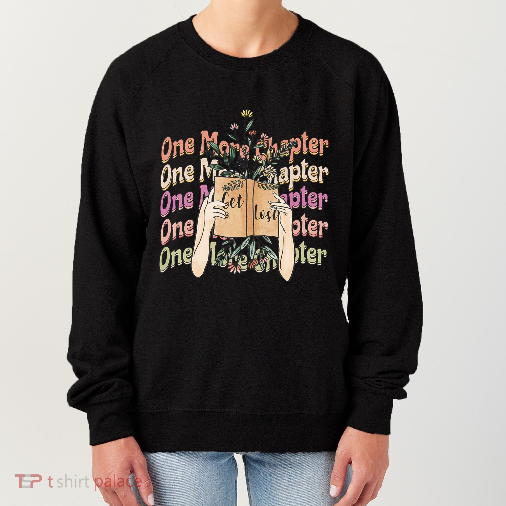 Just One More Chapter Bookworm Book Lover Nerd Reading Gift Women's Sweatshirt