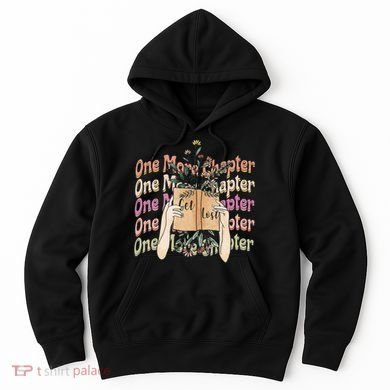 Just One More Chapter Bookworm Book Lover Nerd Reading Gift Hoodie