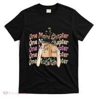 Just One More Chapter Bookworm Book Lover Nerd Reading Gift T-Shirt thumb 0