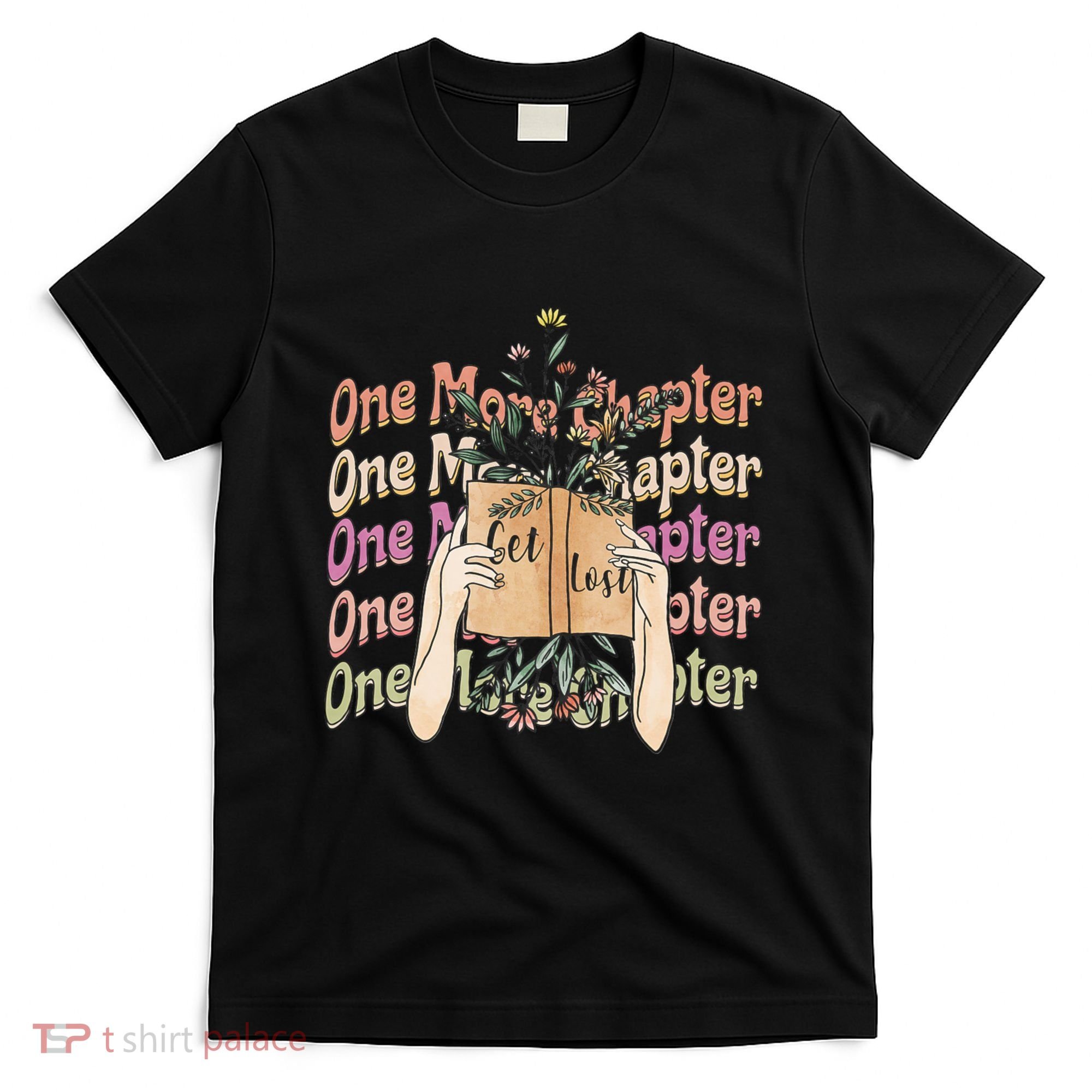 Just One More Chapter Bookworm Book Lover Nerd Reading Gift T-Shirt