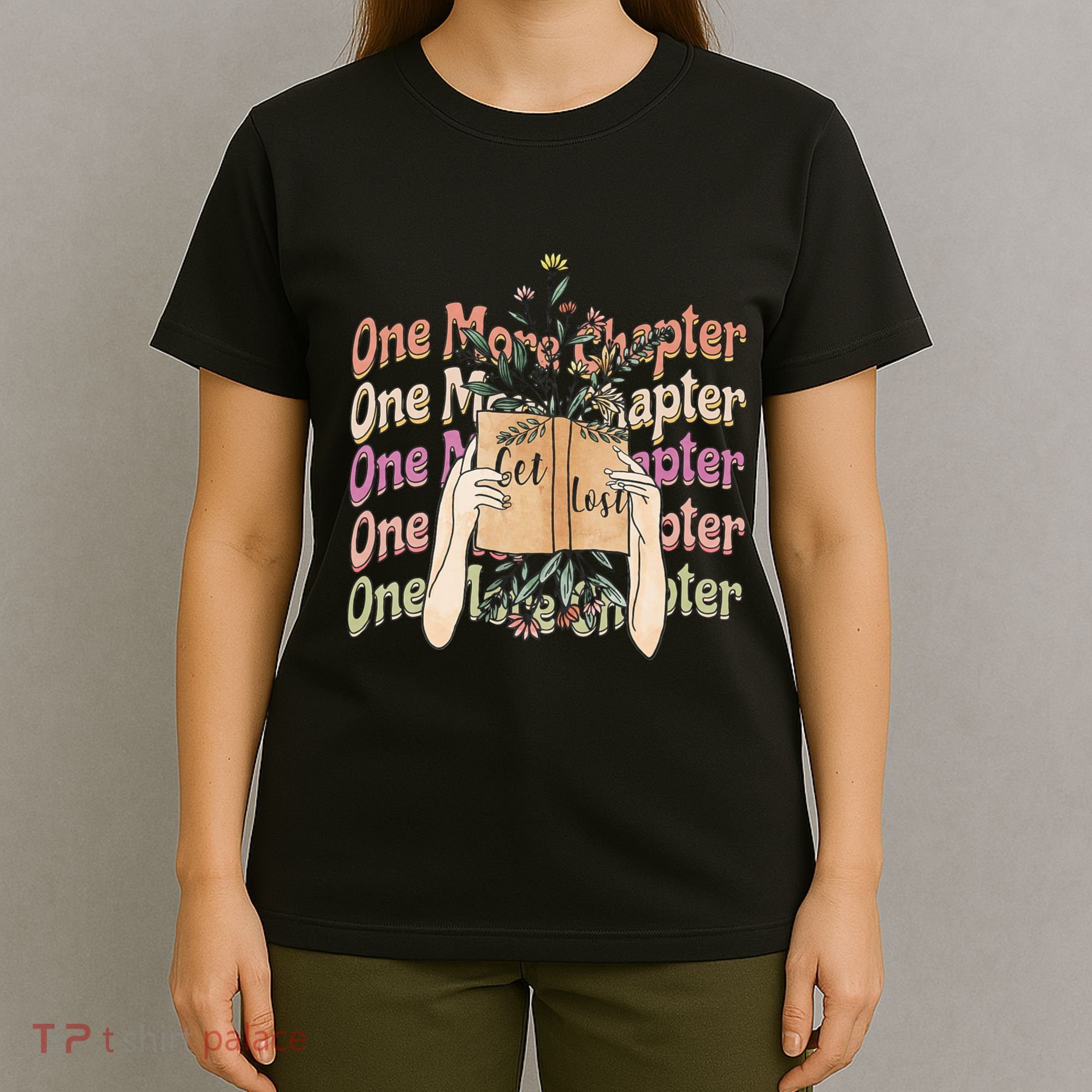 Just One More Chapter Bookworm Book Lover Nerd Reading Gift T-Shirt