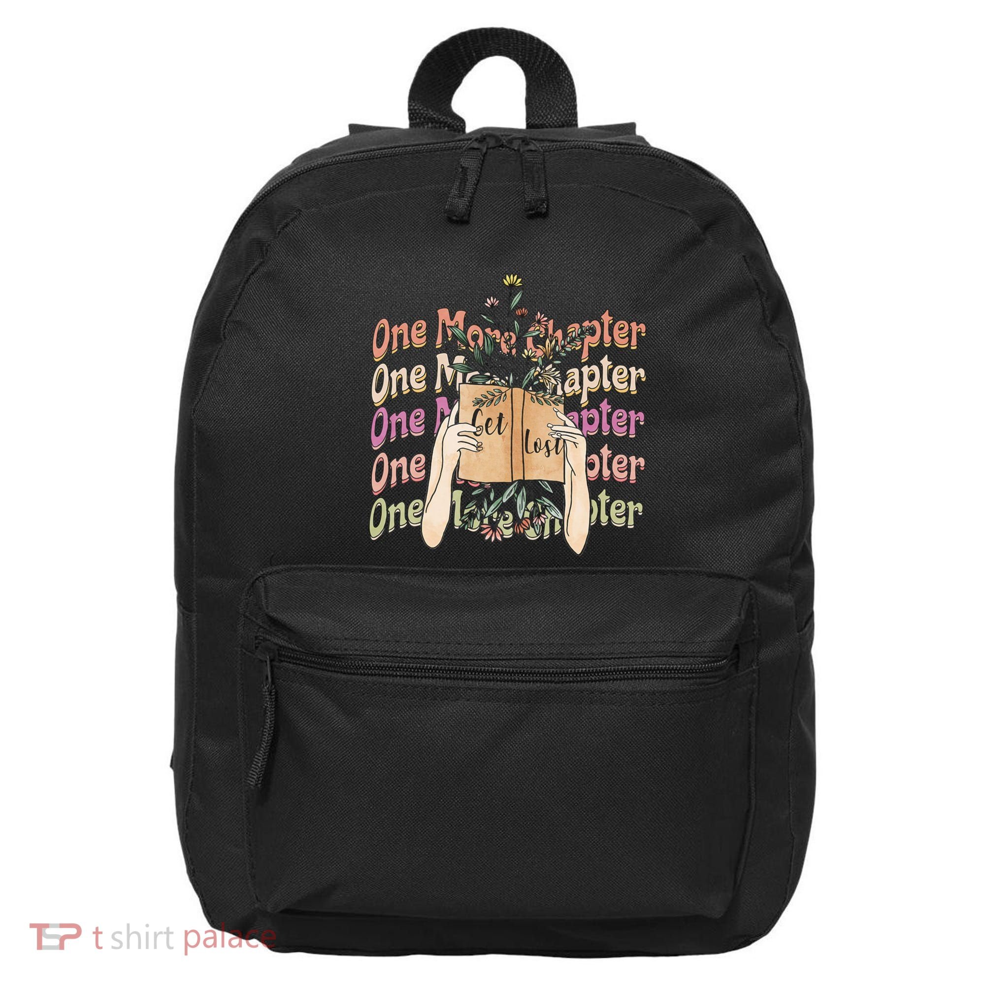 Just One More Chapter Bookworm Book Lover Nerd Reading Gift 16 in Basic Backpack