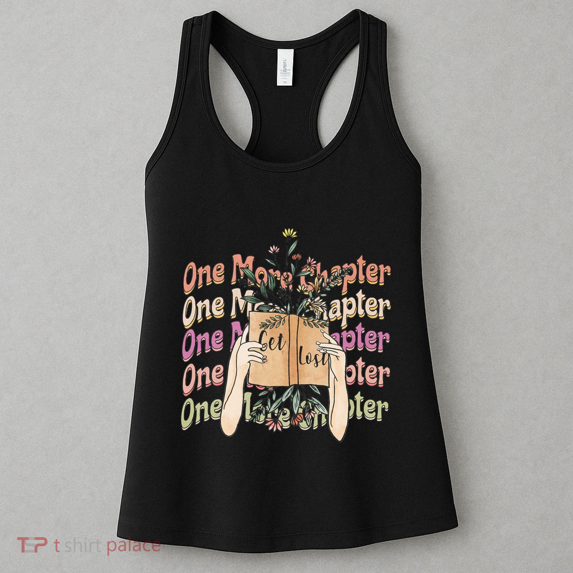 Just One More Chapter Bookworm Book Lover Nerd Reading Gift Women's Tank Top