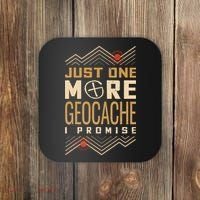 Just One More Geocache I Promise Coaster thumb 0