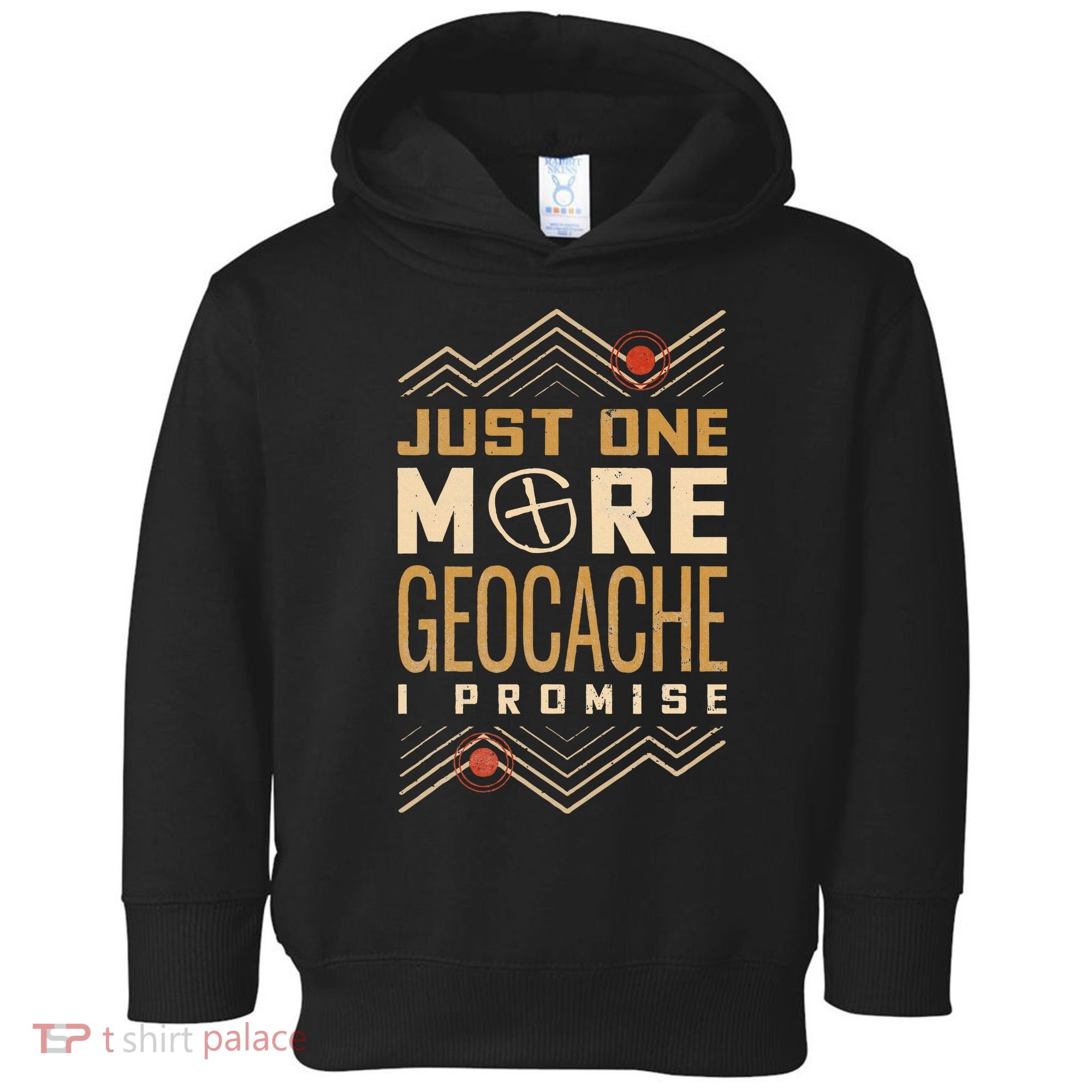 Just One More Geocache I Promise Toddler Hoodie