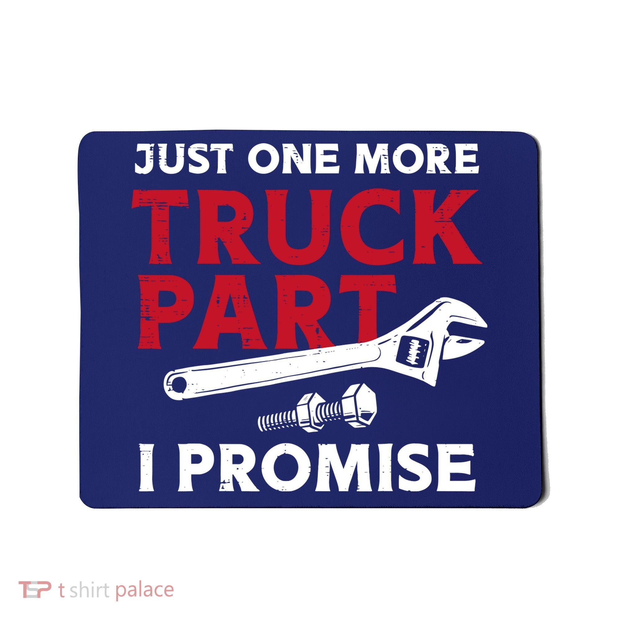 Just One More Truck Part I Promise Auto Mechanic Garage Mousepad