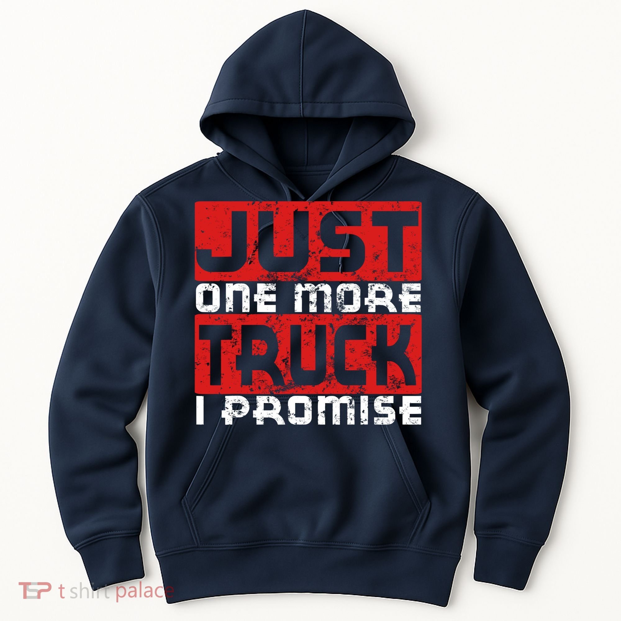 Just One More Truck I Promise Funny Distressed Hoodie
