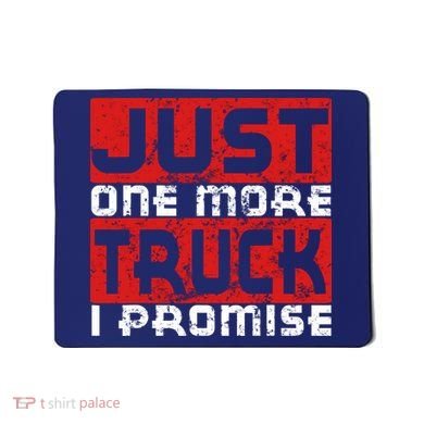 Just One More Truck I Promise Funny Distressed Mousepad