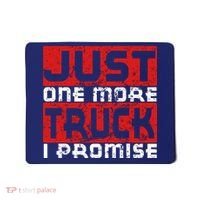 Just One More Truck I Promise Funny Distressed Mousepad thumb 0