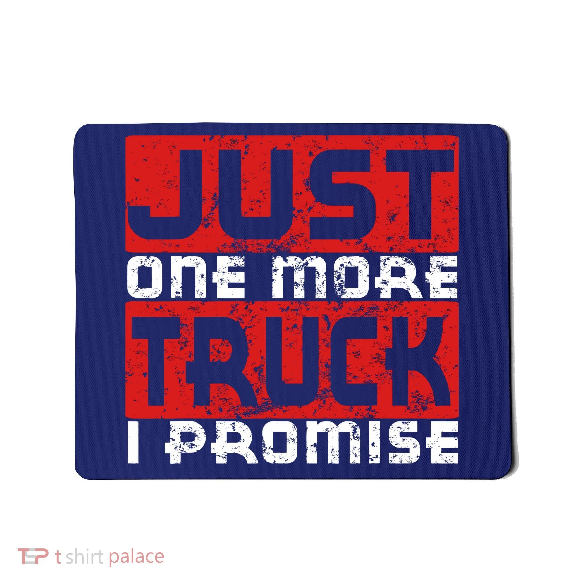 Just One More Truck I Promise Funny Distressed Mousepad