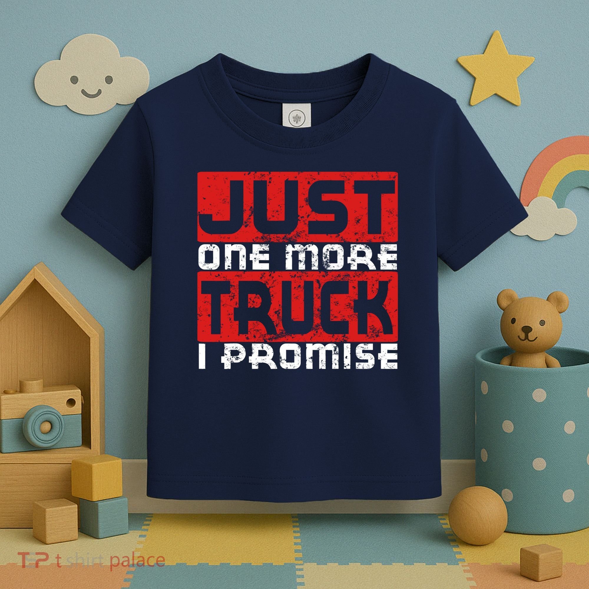 Just One More Truck I Promise Funny Distressed Toddler T-Shirt