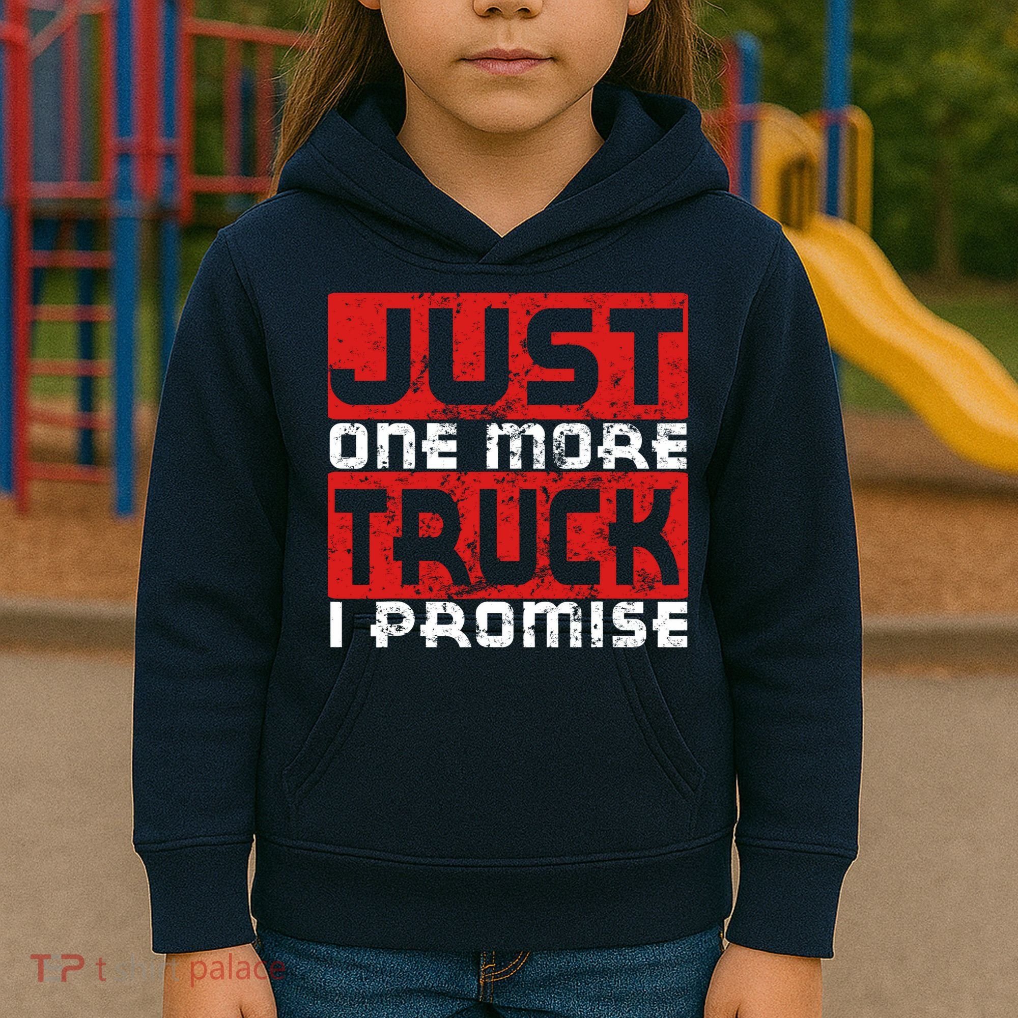 Just One More Truck I Promise Funny Distressed Kids Hoodie