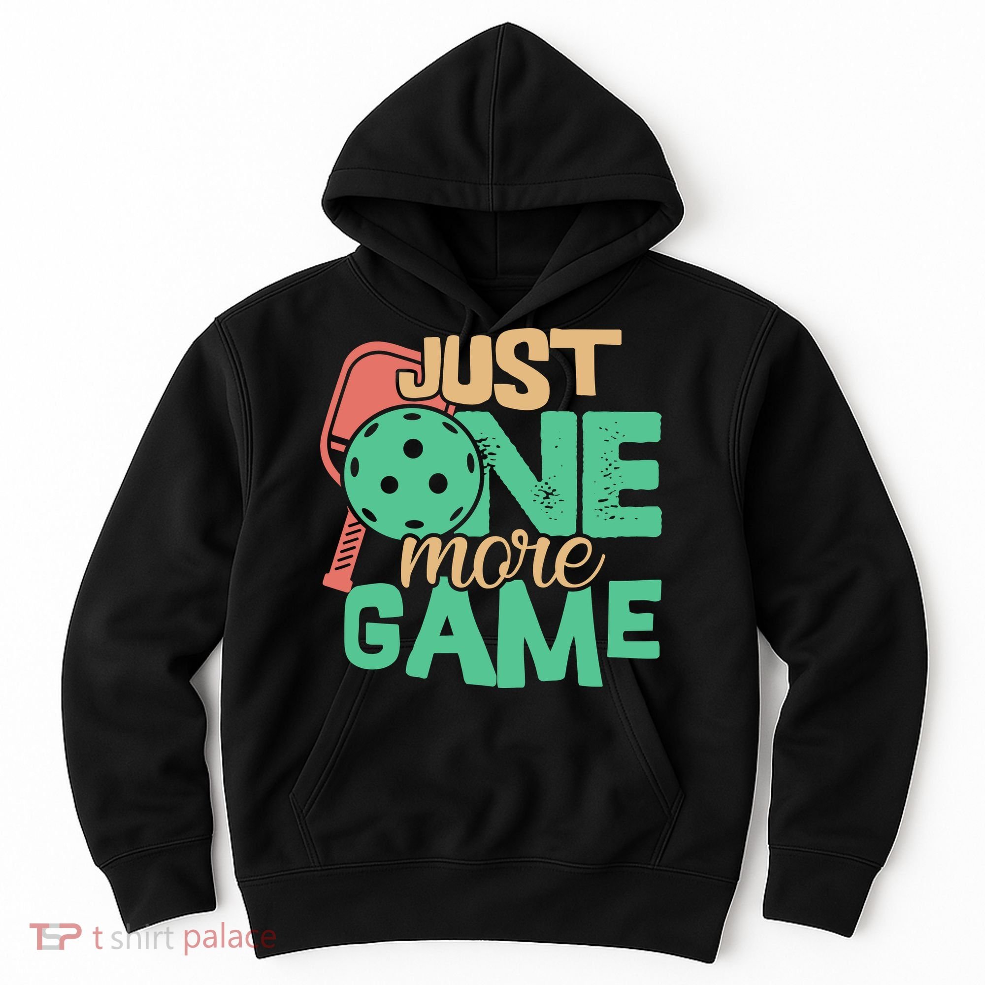 Just One More Game Pickleball Gift For Team Sport Hoodie