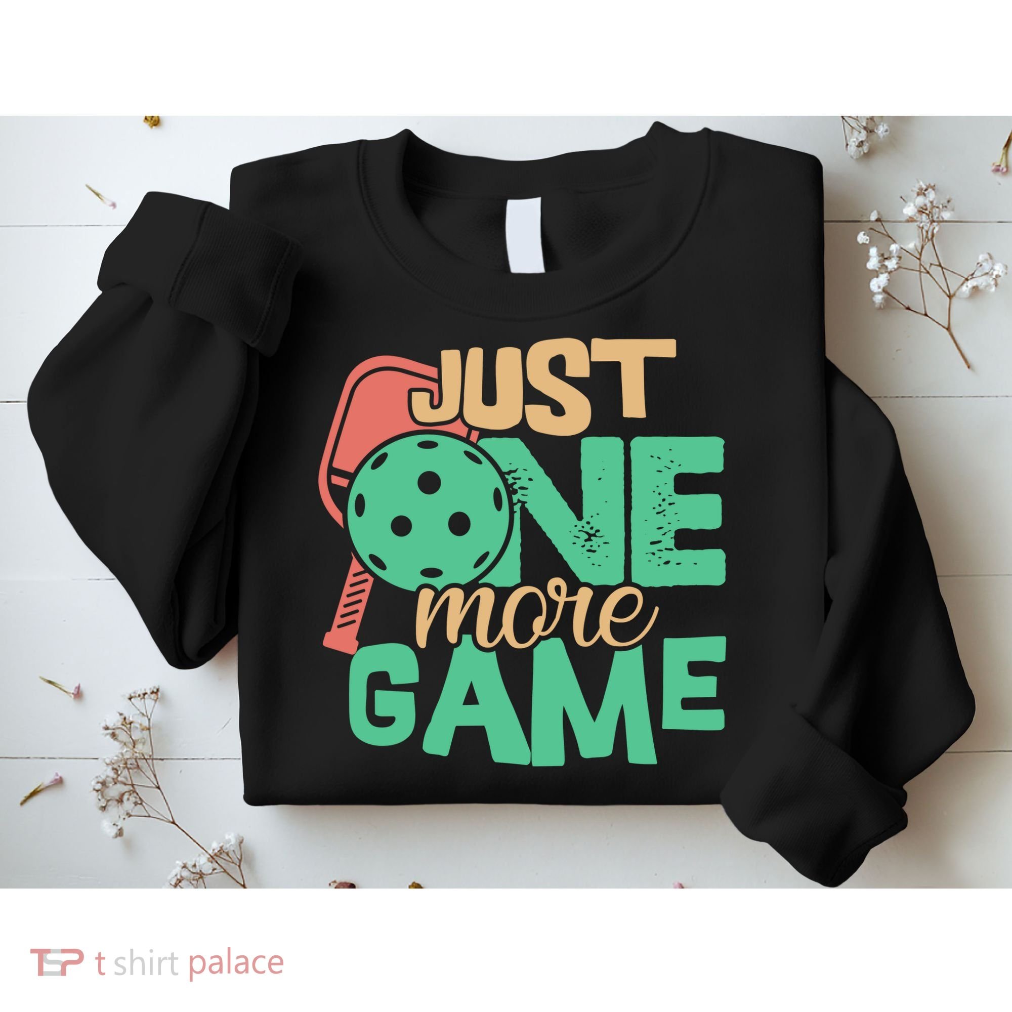 Just One More Game Pickleball Gift For Team Sport Sweatshirt