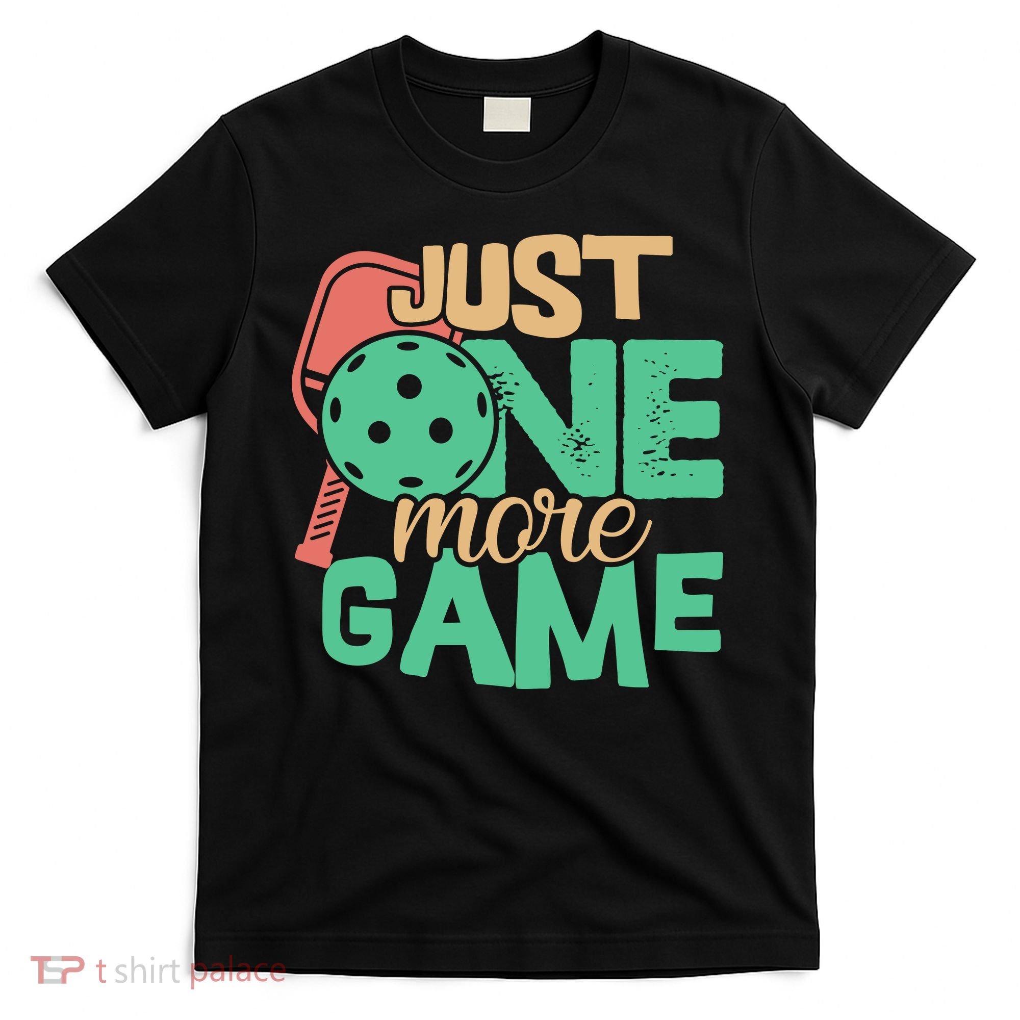 Just One More Game Pickleball Gift For Team Sport T-Shirt