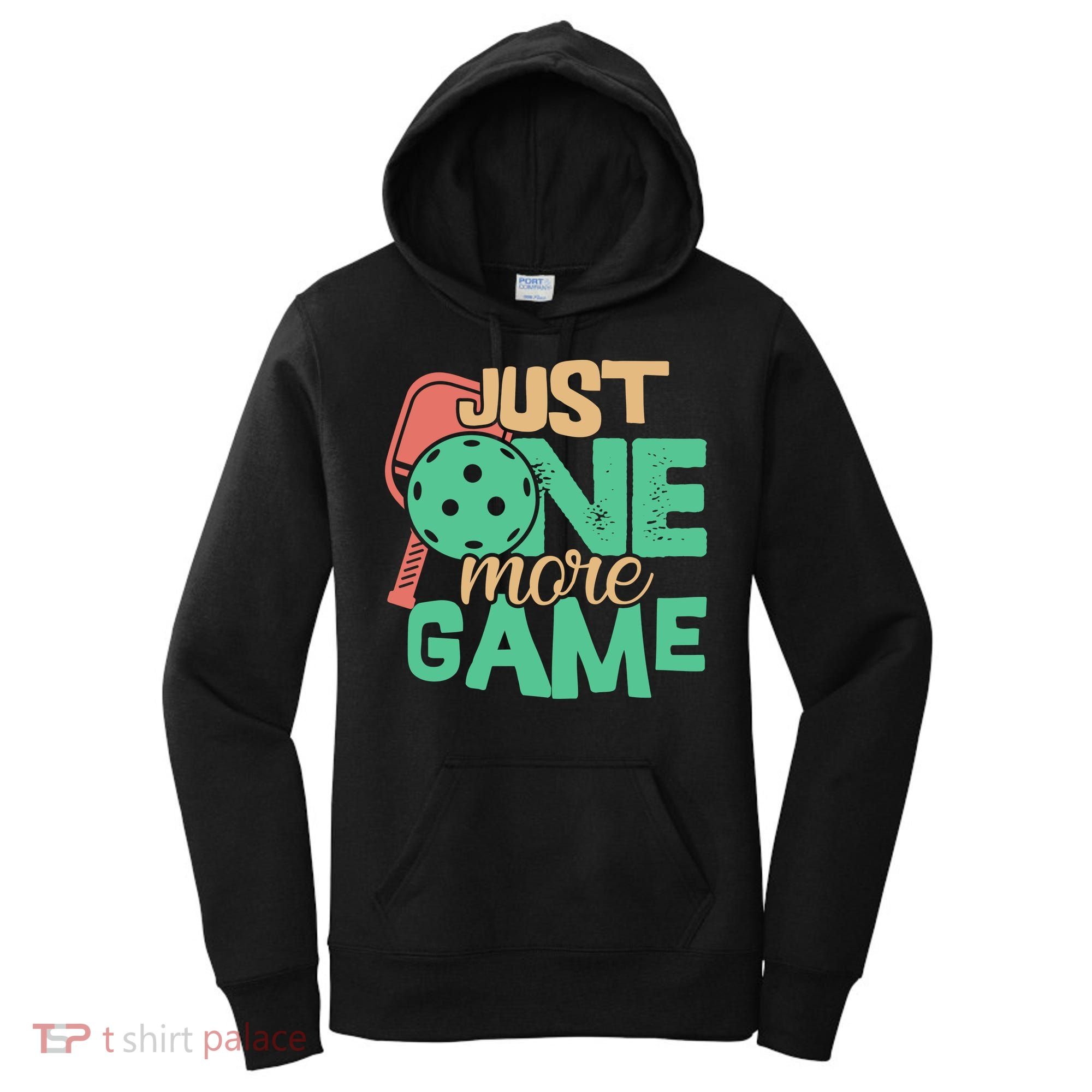 Just One More Game Pickleball Gift For Team Sport Women's Hoodie