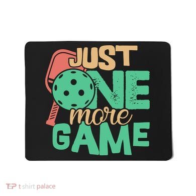 Just One More Game Pickleball Gift For Team Sport Mousepad
