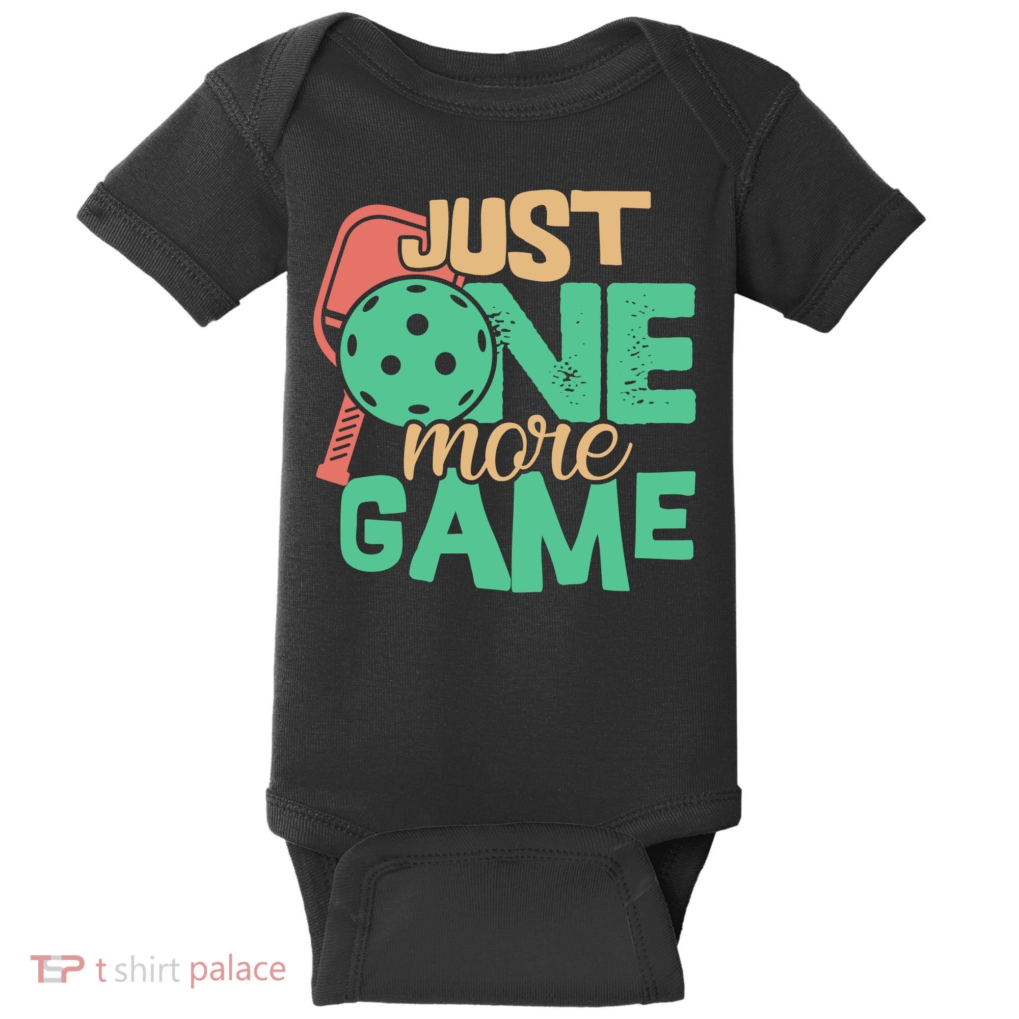 Just One More Game Pickleball Gift For Team Sport Baby Bodysuit