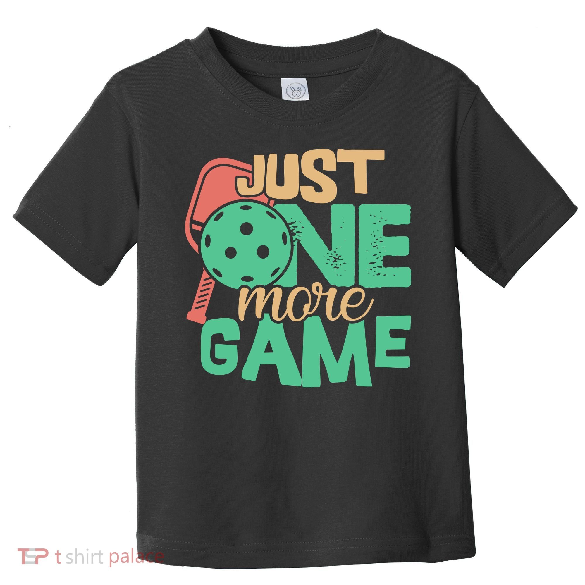 Just One More Game Pickleball Gift For Team Sport Toddler T-Shirt